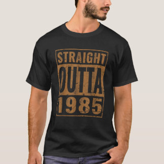 Straight Outta 1985 Grappige Verjaardagscadeau voo T-shirt