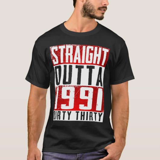 Straight Outta 1991 Dirty Derty 30th Birthday T-shirt (Voorkant)