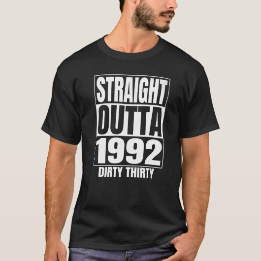 Straight Outta 1992 Dirty 30 30th Birthday T - shi T-shirt (Voorkant)