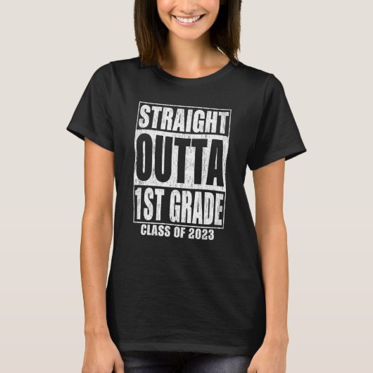 Straight Outta 1st Grade Graduation 2023 First Gra T-shirt (Voorkant)