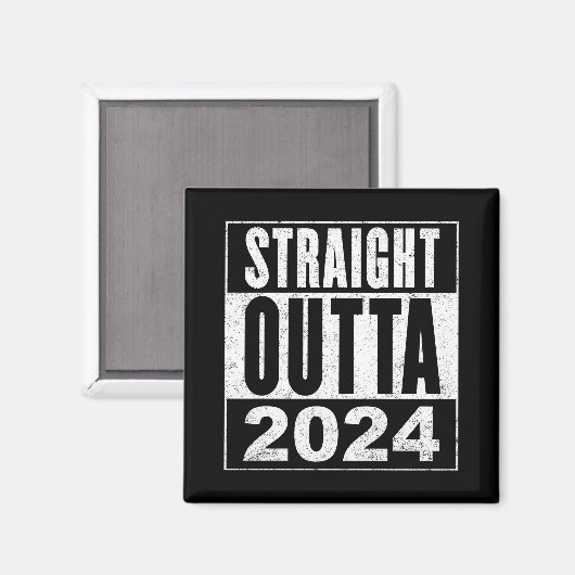 Straight Outta 2024 Magneet (Voorkant / Achterkant)