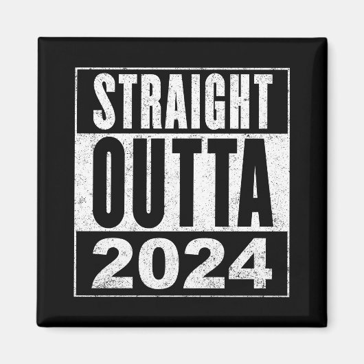 Straight Outta 2024 Magneet (Voorkant)