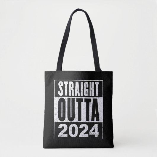 Straight Outta 2024 Tote Bag (Voorkant)