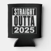 Straight Outta 2025 Blikjeskoeler (Voorkant)