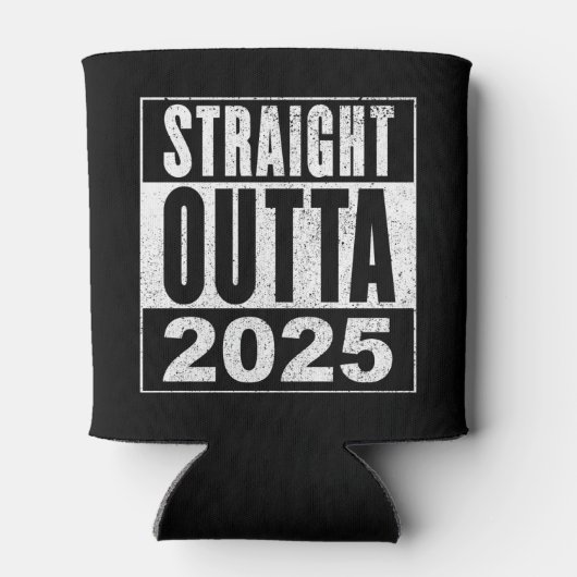 Straight Outta 2025 Blikjeskoeler (Achterkant)