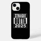 Straight Outta 2025 Case-Mate iPhone Case (Achterkant)