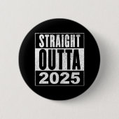 Straight Outta 2025 Ronde Button 5,7 Cm (Voorkant)