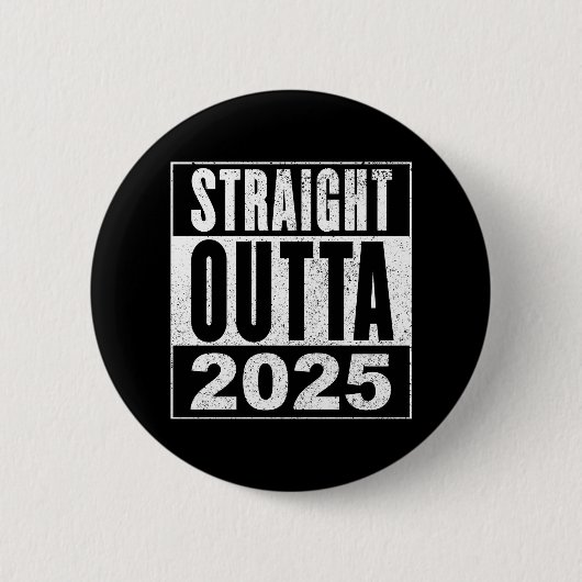 Straight Outta 2025 Ronde Button 5,7 Cm (Voorkant)