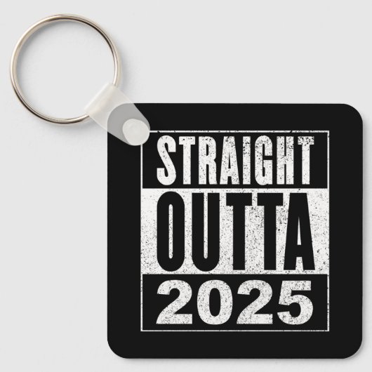 Straight Outta 2025 Sleutelhanger (Voorkant)