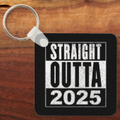 Straight Outta 2025 Sleutelhanger (Voorkant)