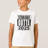 Straight Outta 2025 T-shirt (Voorkant)