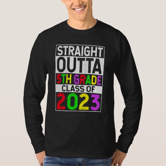 Straight Outta 5th Grade 2023 Graduation Fifth Gra T-shirt (Voorkant)