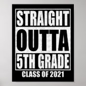 Straight Outta 5th Grade School Afstuderen Klasse  Poster (Voorkant)