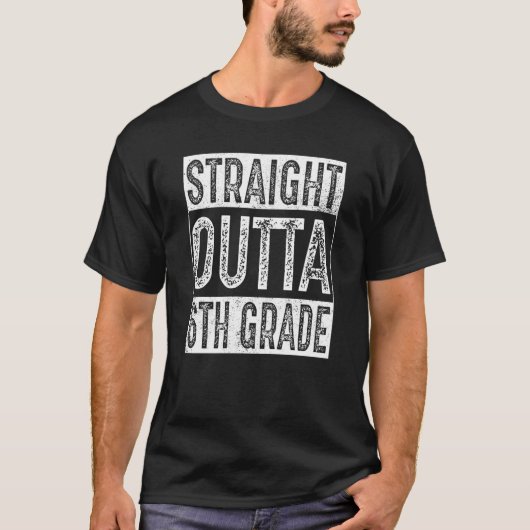 Straight Outta 6th Grade  Sixth Grade Graduation T-shirt (Voorkant)