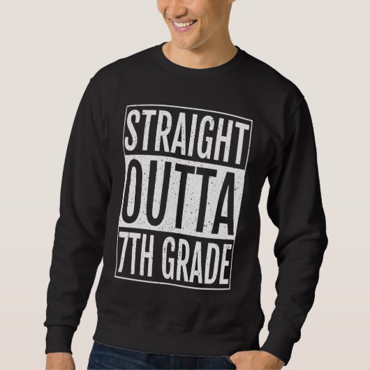 Straight Outta 7th Grade Graduation Gifts Sevent G Trui (Voorkant)