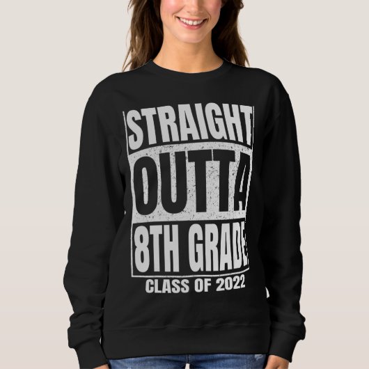 Straight Outta 8th Grade Funny E8th Grade Gradua Trui (Voorkant)