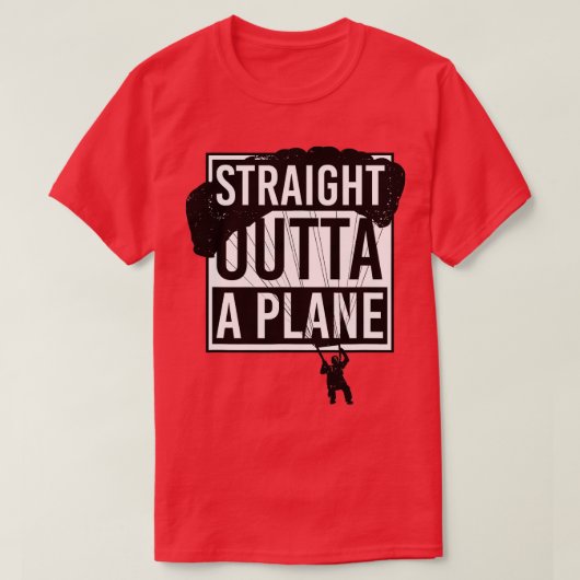 Straight Outta a Plane Funny Skydiving T-shirt (Design voorkant)