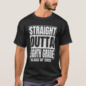 Straight Outta achtste graad Funny 8th Grade Gradu T-shirt (Voorkant)