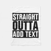 Straight Outta Add Your Text Here Own  Fleece Deken (Voorkant)