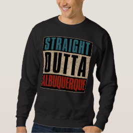 Straight Outta Albuquerque New Mexico NM Trui
