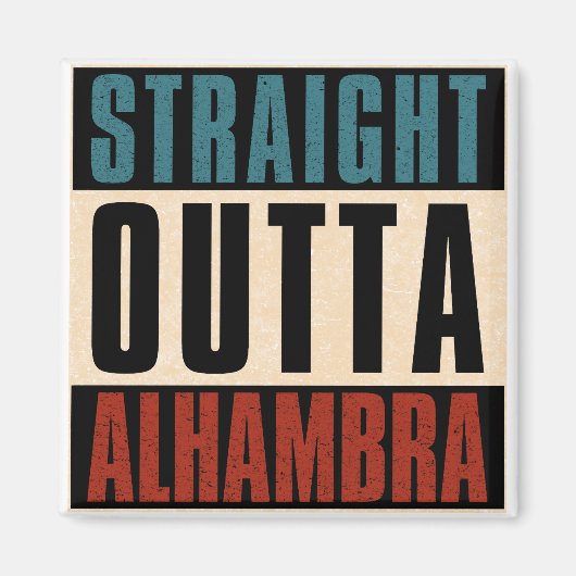 Straight Outta Alhambra Californië Magneet (Voorkant)