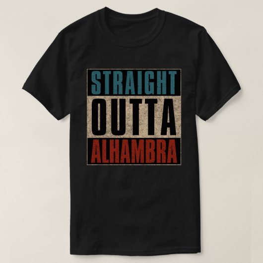 Straight Outta Alhambra Californië T-shirt (Design voorkant)