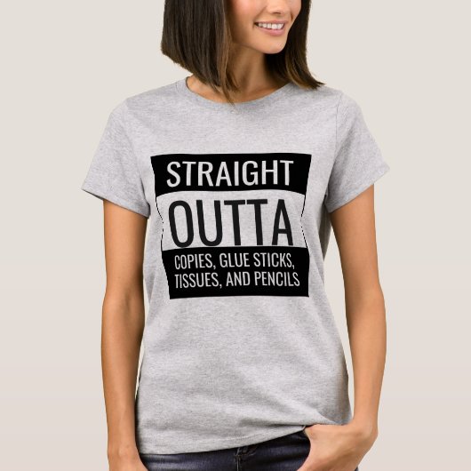 Straight Outta Alles Teacher Shirt (Voorkant)