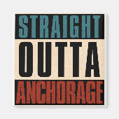 Straight Outta Anchorage Alaska AK Magneet (Voorkant)
