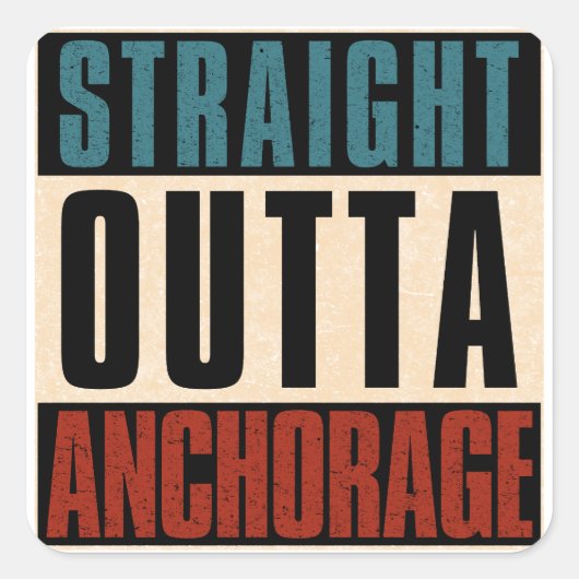 Straight Outta Anchorage Alaska AK Vierkante Sticker (Voorkant)