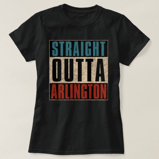 Straight Outta Arlington Texas TX T-shirt (Design voorkant)