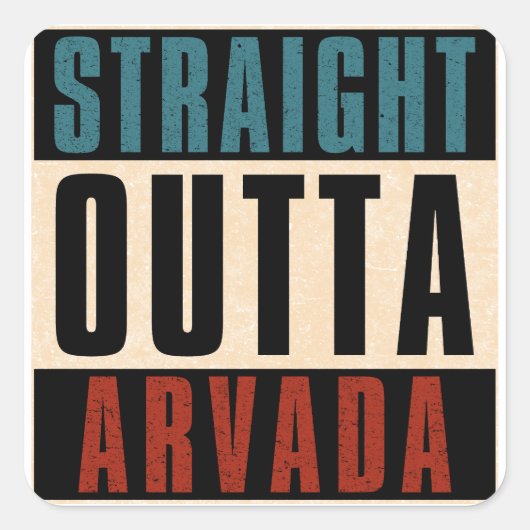 Straight Outta Arvada Colorado CO Vierkante Sticker (Voorkant)