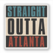 Straight Outta Atlanta Georgia GA Sticker (Voorkant)
