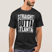 Straight Outta Atlanta T-shirt (Voorkant)