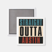 Straight Outta Austin Texas TX Verenigde Staten Magneet (Voorkant / Achterkant)