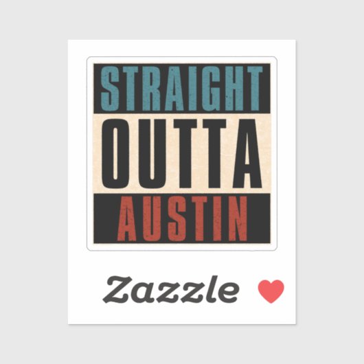 Straight Outta Austin Texas TX Verenigde Staten Sticker (Vel)
