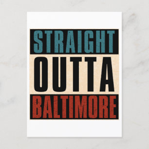Straight Outta Baltimore Maryland, MD Briefkaart