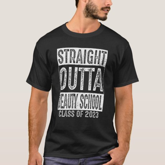 Straight Outta Beauty School Class 2023 T-shirt (Voorkant)