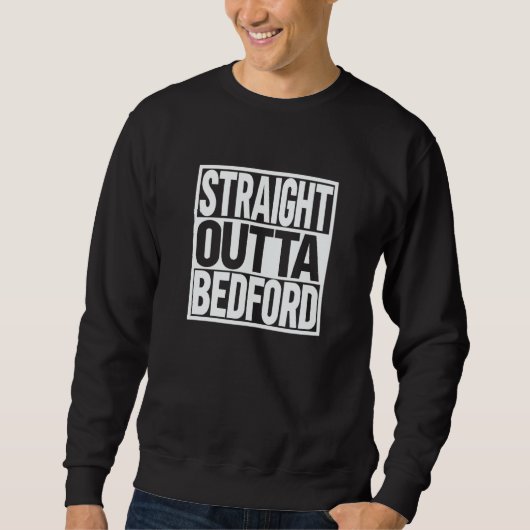 Straight Outta Bedford Trui (Voorkant)