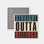 Straight Outta Billings Montana MT Magneet (Voorkant / Achterkant)
