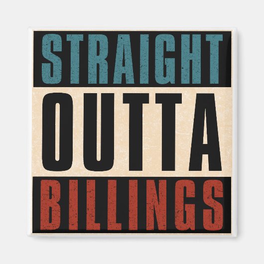 Straight Outta Billings Montana MT Magneet (Voorkant)