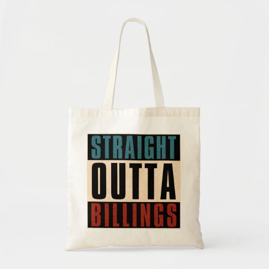 Straight Outta Billings Montana MT Tote Bag (Voorkant)