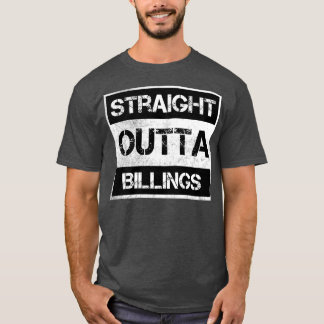 Straight Outta Billings Montana Vintage in nood T-shirt