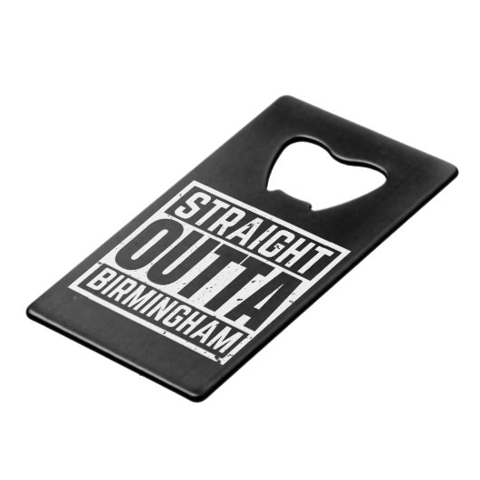 Straight Outta Birmingham Creditkaart Flessenopener (Voorkant Gekanteld)