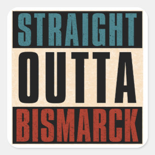Straight Outta Bismarck North Dakota ND Vierkante Sticker