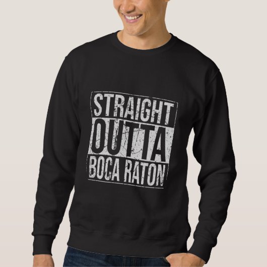 Straight Outta Boca Raton Trui (Voorkant)