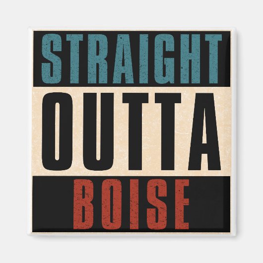 Straight Outta Boise Idaho ID Magneet (Voorkant)