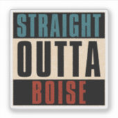Straight Outta Boise Idaho ID Sticker (Voorkant)