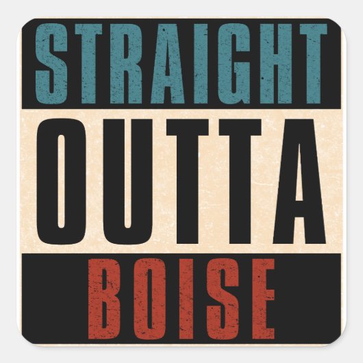 Straight Outta Boise Idaho ID Vierkante Sticker (Voorkant)