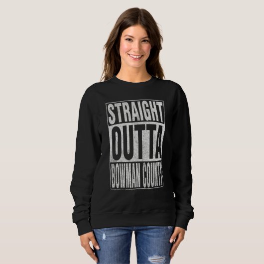 STRAIGHT OUTTA BOWMAN COUNTY Cool Home Quote Trui (Voorkant volledig)