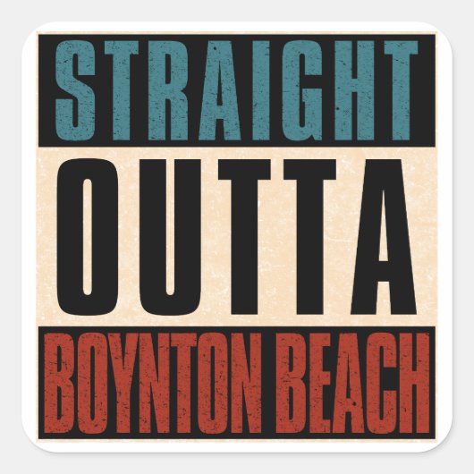 Straight Outta Boynton Beach Florida FL Vierkante Sticker (Voorkant)